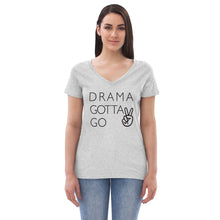 Load image into Gallery viewer, Women’s Drama Gotta Go recycled v-neck t-shirt